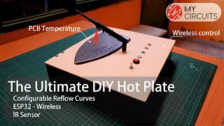 Homemade Hot Plate for Wireless SMD Soldering! Using ESP32, Flat Iron, and IR temperature sensor