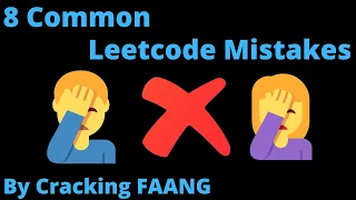 8 Common Leetcode Mistakes | Fix These to Improve Your Chances!
