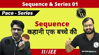 Sequence & Series 01 | Introduction | JEE | CLASS 11 | PACE SERIES