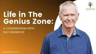 Living in Your Zone of Genius: A Conversation With Gay Hendricks
