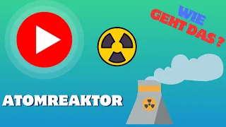 Wie funktioniert ein ATOMREAKTOR