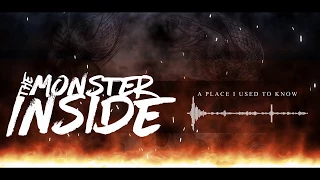 The Monster Inside - A Place I Used To Know  (Official Streaming Video)