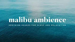 #1. Relax/Sleep Malibu ocean peace. 20 mins