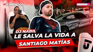 SANTIAGO MATÍAS SUFRIÓ UN ACCIDENTE Y DJ NABIL LE SALVÓ LA VIDA