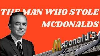 The Man Who STOLE McDonalds: The Story of Ray Kroc