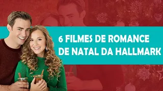 6 Filmes de Romance de Natal da Hallmark