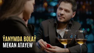 Mekan Atayew - Ýanymda Bolaý