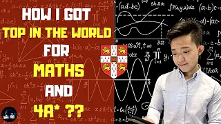 How I Got Top In The World for A-level Mathematics + 4A* ? | A-level Study Tips + Advice |