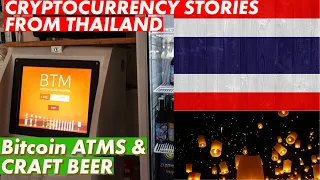 CryptoCurrency Stories from Thailand - Bitcoin ATM's, Exchanges, & Coworking