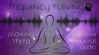 Relaxing Theta V1 - Pure Tone Binaural Audio - Frequency Tuning