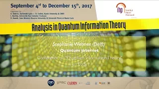 (Some) challenges and tools on a quantum internet - S. Wehner - Main Conference - CEB T3 2017