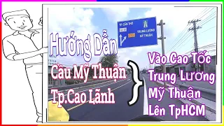 Hướng Dẫn Hướng Vào Cao Tốc Trung Lương Mỹ Thuận Từ Cầu Mỹ Thuận, TpCao Lãnh Vào Cao Tốc Lên TpHCM