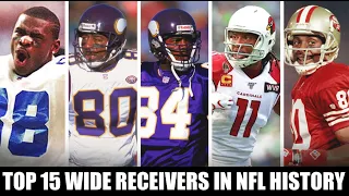 TOP 15 WIDE RECEIVERS IN NFL HISTORY