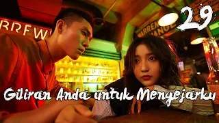 【INDO SUB】EP 29丨Giliran Anda untuk Mengejarku丨Your Turn to Chase After Me丨Nuan Hun Qing Chong Qi