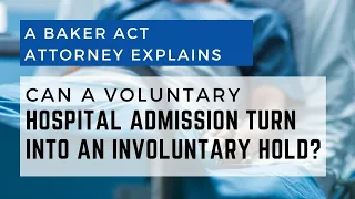 Can a Voluntary Hospital Admission Turn into an Involuntary Hold?