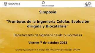 Simposio  "Fronteras de la Ingeniería Celular, Evolución dirigida y Biocatálisis"