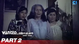 ‘Wanted... Ded o Alayb’ FULL MOVIE Part 2 | Nora Aunor, rene Requiestas, Nova Villa | Cinema One