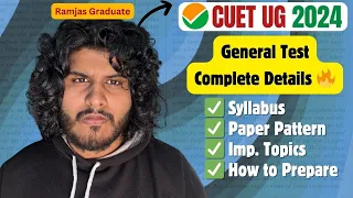 CUET 2024 General Test | Syllabus, Exam Pattern, Important Topics | How to Prepare?