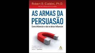 AS ARMAS DA PERSUASÃO - Robert B Cialdini (Audiobook)