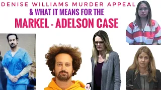 Denise Williams Appellate Decision & What it Means for the Markel Adelson Case