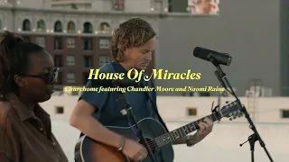 House of Miracles: Churchome ft. Chandler Moore and Naomi Raine (1 HOUR LOOP)