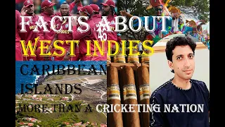 Facts about West Indies (Caribbean Islands), West Indian People & Cricket ویسٹ اندیز - دلچسپ معلومات