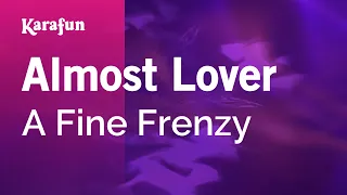 Almost Lover - A Fine Frenzy | Karaoke Version | KaraFun