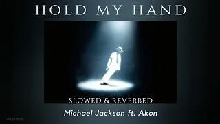 Hold My Hand (slowed & reverbed) - Michael Jackson ft. Akon