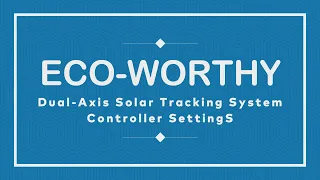 How to set the controller of an Eco-worthy solar tracker system?