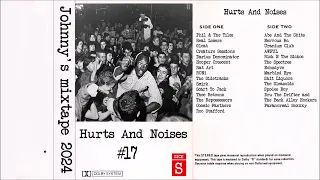 Hurts and Noises #17: Johnny's mixtape 2024