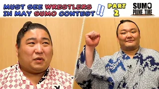 【Part 2】 MUST SEE WRESTLERS IN MAY SUMO CONTEST!!