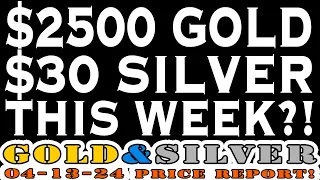 $2500 Gold! & $30 Silver! This Week?! 04/13/24 Gold & Silver Price Report  #silver #gold #coins