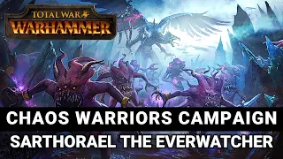 CHAOS WARRIORS Campaign - Sarthorael the Everwatcher ( Act IV ) | Total War: WARHAMMER