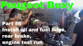 Peugeot Buxy - PART #6(Install oil and fuel lines, rear brake, test run engine)
