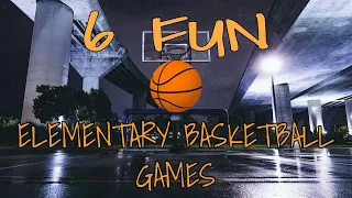 6 Fun Elementary Phys Ed BASKETBALL GAMES!