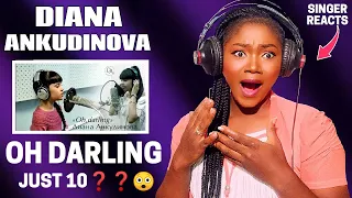 WHAT!! JUST 10❓😲 | DIANA ANKUDINOVA - OH DARLING REACTION!!!😱 | First Reaction | SINGER REACTS