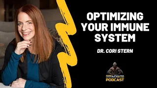 Episode 123 - Optimizing Your Immune System With Dr. Cori Stern