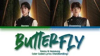 GEONU & HEESEUNG - 'BUTTERFLY' COLOR CODED LYRICS [HAN|ROM|ENG]