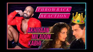 Akhiyaan Milaoon Kabhi [REACTION] | Madhuri Dixit | Sanjay Kapoor | Udit Narayan | Alka Yagnik