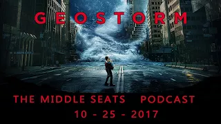 Geostorm - The Middle Seats Podcast Ep. 5