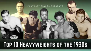 Top 10 Heavyweights of the 1930's | Fantasy Fights