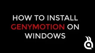 How To Install Genymotion On Windows