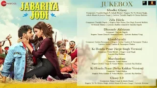 Jabariya Jodi – Full Movie Audio Jukebox | Sidharth Malhotra & Parineeti Chopra