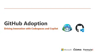 GitHub Adoption: Driving Innovation with Codespaces and Copilot