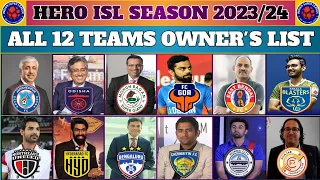 🏆HERO ISL ALL TEAMS- OWNER'S and CHAIRMAN'S LIST 2023/24⚽ HERO ISL SEASON 10 ALL TEAMS OWNER'S 2023✅