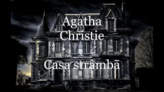 Agatha Christie - Casa strâmbã - 3 - 🎧 Audiobook