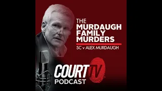 The Murdaugh Family Murders: Part 2 | Court TV Podcast