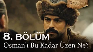 Osman'ı bu kadar üzen nedir? - Kuruluş Osman 8. Bölüm