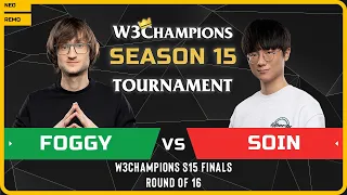 WC3 - [NE] Foggy vs Soin [ORC] - Round of 16 - W3Champions S15 Finals