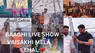 BAAGHI SHINDEALA 🛑LIVE SHOW || VAISAKHI MELA 🎡 LEHAL || 14/4/2024 || SUNNY BHAGAT || #mela #baaghi